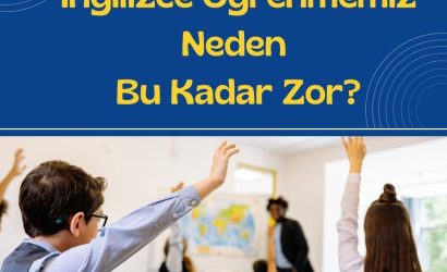 İngilizce Öğrenmemiz Neden Bu Kadar Zor