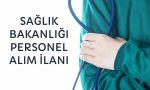 Sağlık Bakanlığı personel alım ilanı