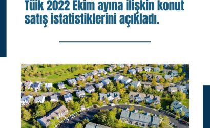 Tüik 2022 Ekim ayına ilişkin konut satış istatistiklerini açıkladı