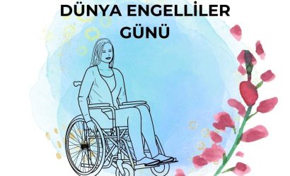 3 Aralık Dünya Engelliler Günü